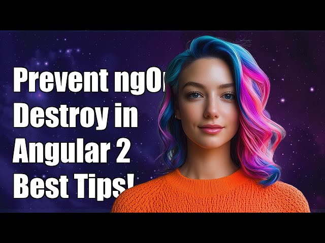 How to Prevent ngOnDestroy in Angular2: Solutions and Best Practices