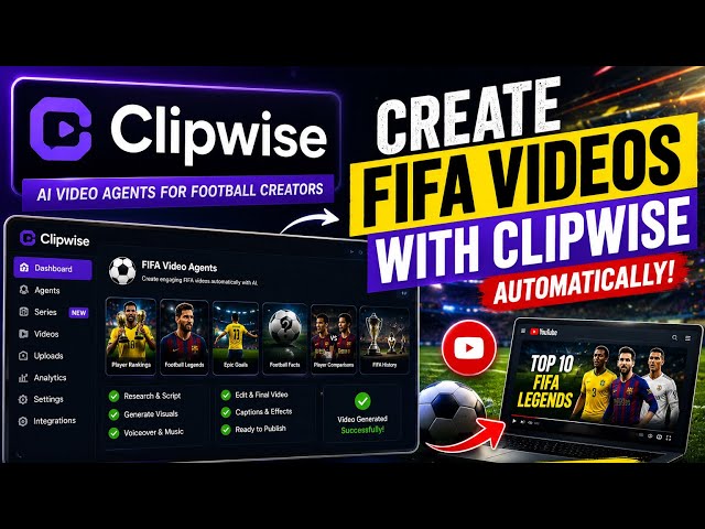 How to Create FIFA Videos with AI Using Clipwise FIFA Video Agents