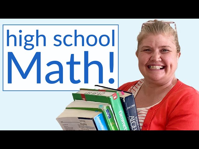 Homeschool Math: Everything You Need to Know for High School