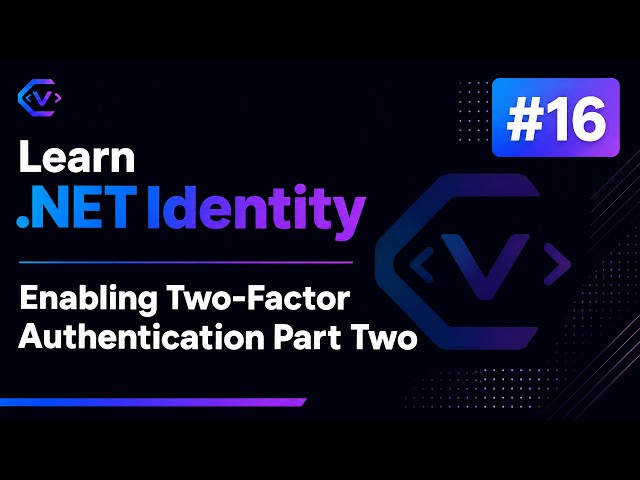 Learn .NET Identity #16 | Enabling Two Factor Authentication Part Two | شرح بالعربي
