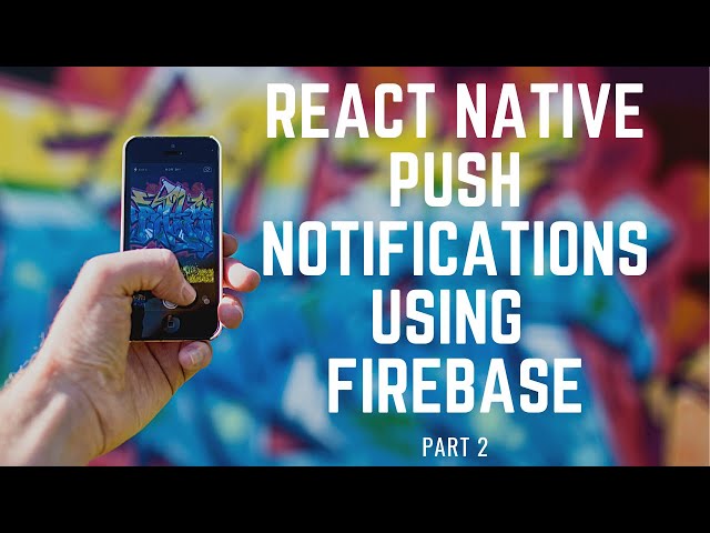 Push Notification In React Native Using Firebase | Push Notification Tutorial (Part - 2)