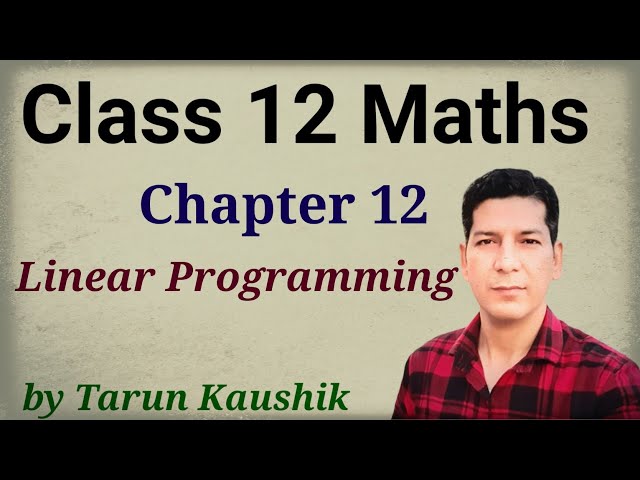 Class 12 Maths Solution  | Linear Programming Chapter 12 | Tarun Kaushik | Whiteboard Channel |
