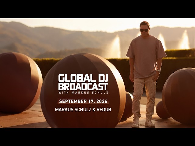 Global DJ Broadcast with ‪Markus Schulz & ReDub (September 17, 2026)