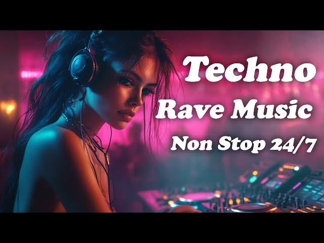 Electrifying Techno Rave Music Rhythms 24/7 DJ Mix