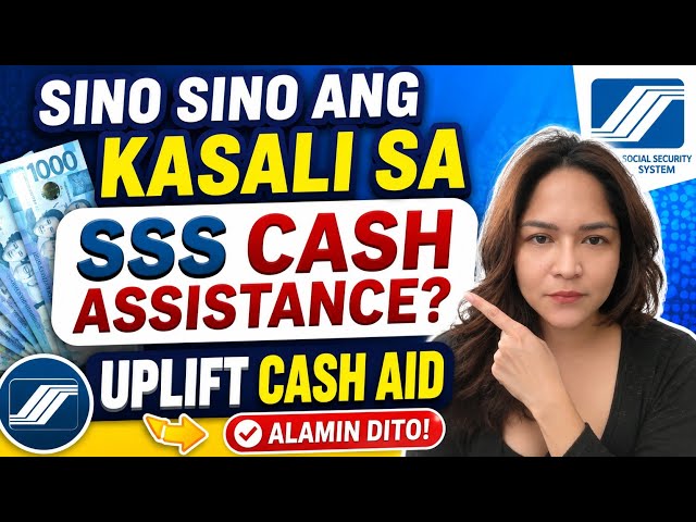 Mga kasali sa SSS UPLIFT CASH ASSISTANCE, alamin! 