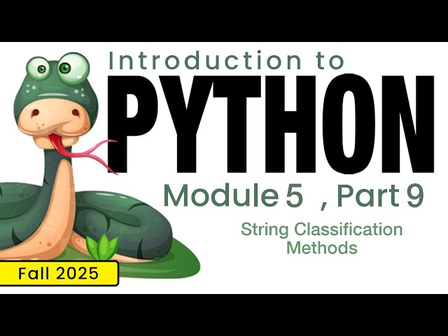 Python (Fall 2025) Module 5-9: String Classification Methods