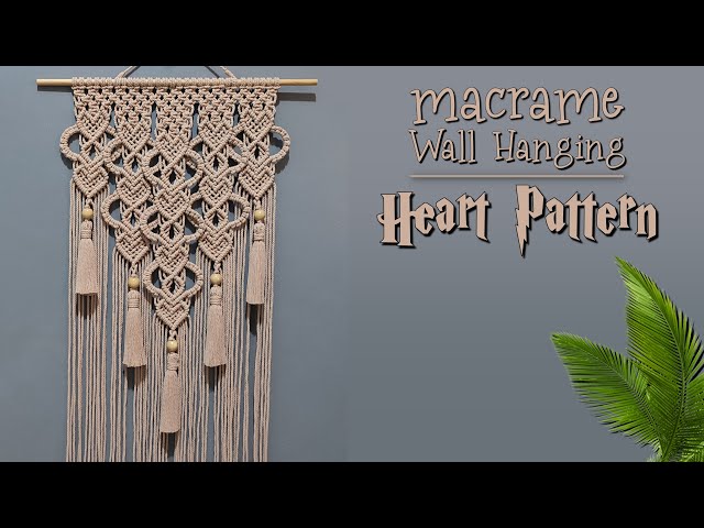 DIY Macrame Wall Hanging Heart Pattern | Macrame Wall Hanging Tutorial