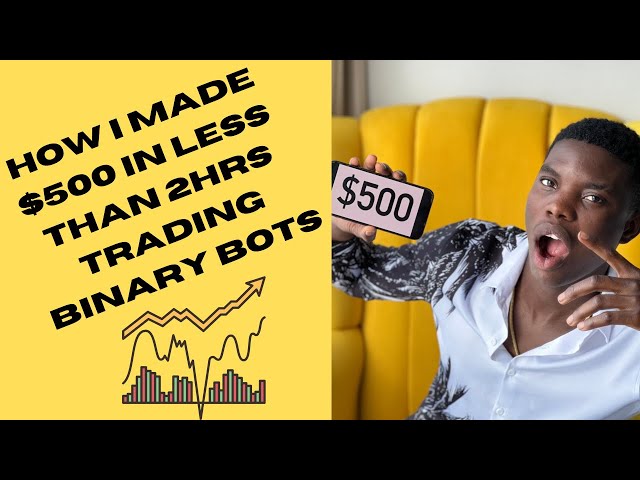 HOW I MADE $500 IN LESS THAN 2HOURS TRADING BINARY BOT