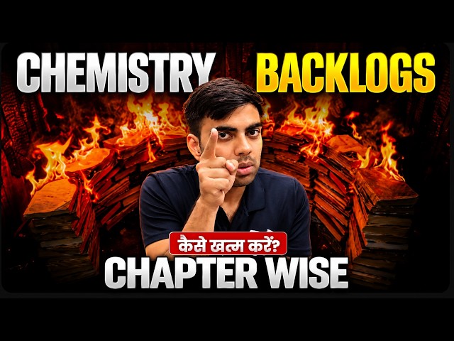 Class 12 Chemistry Backlog खत्म करने का Complete Plan 🔥 | Chapterwise Strategy | Board 2027
