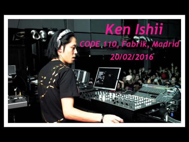 Ken Ishii  CODE 110, Fabrik, Madrid,  20/02/2016