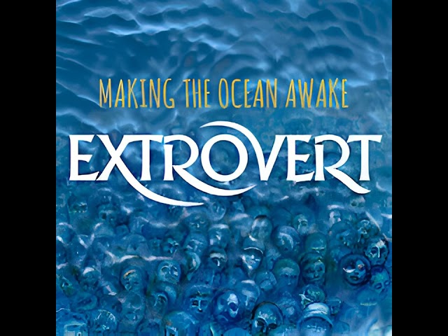 Extrovert - Making the Ocean Awake (FULL ALBUM)