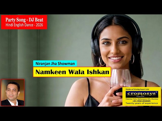 Namkeen Wala Ishkan | Hindi English Party Dance Song2026 | Niranjan Jha Showman | Cromosys Filmmaker