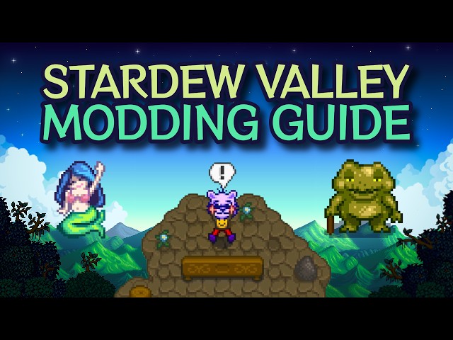 Stardew Valley Modding Guide (PC)