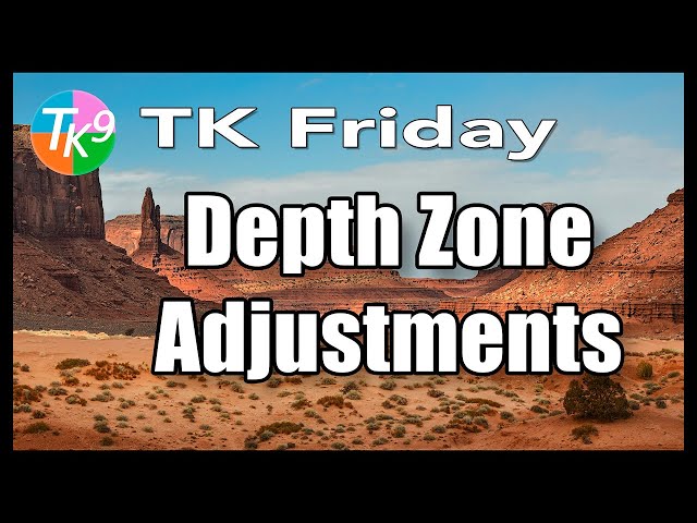 TK Friday: A New Technique (Depth Zone Adjustments)