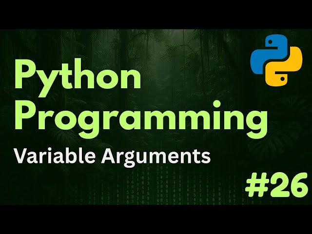Variable Arguments (*args and **kwargs) | Python Programming Ep. 26