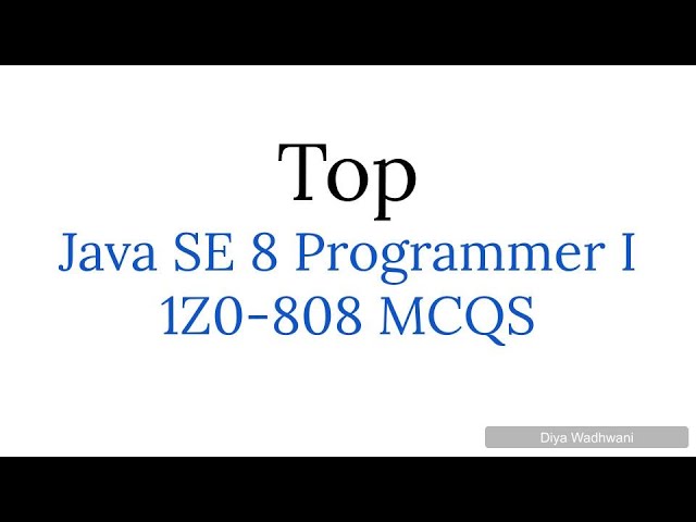 Top Java SE 8 Programmer I 1Z0-808 MCQS | Java OCA practice questions