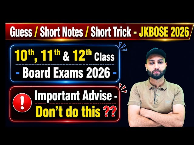 Guess/ Short Notes / Short Tricks - 10th, 11th, 12th Jkbose Exam 2026 - Important Advise for all