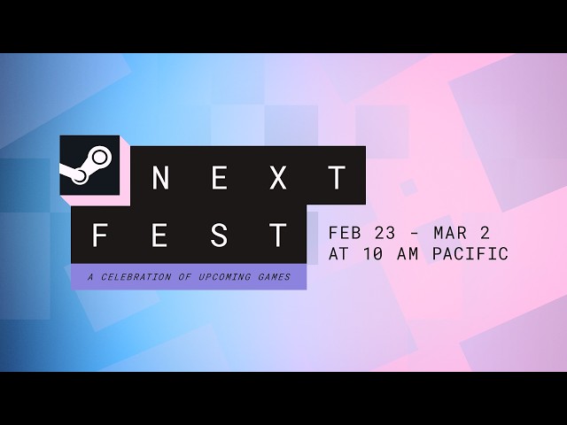 Steam Next Fest - February 2026 Edition: Official Trailer