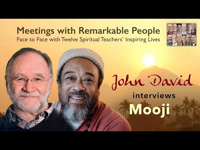 John David interviews Mooji in 2019 • Meetings with Remarkable People