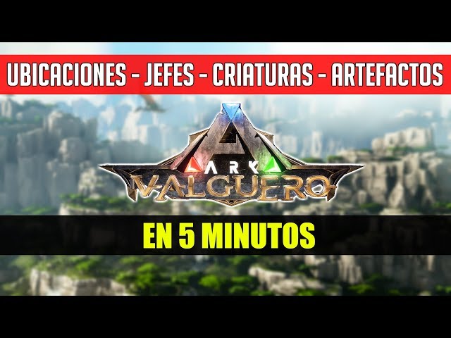 ARK VALGUERO EN 5 MINUTOS ⏱ | Jefes, Criaturas, Artefactos, Ubicaciones y más!