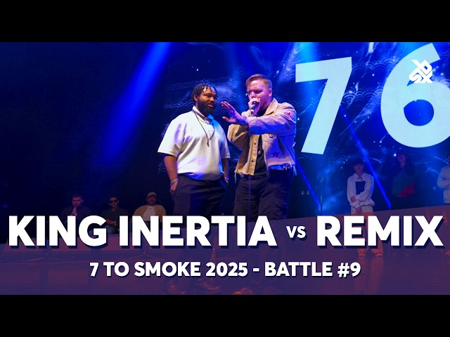KING INERTIA 🇺🇸 vs REMIX 🇿🇦 | GRAND BEATBOX BATTLE 2025: 7 To Smoke | Battle 9