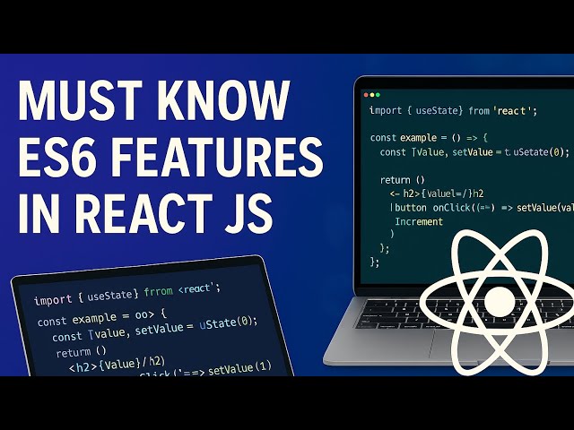 Must-Know ES6 Features in React JS | JavaScript Essentials for Developers