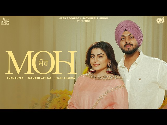 Moh (Official Video) Gurmanter | Jasmeen Akhtar | Mahi Sharma | Ruby Chatha | Tren D