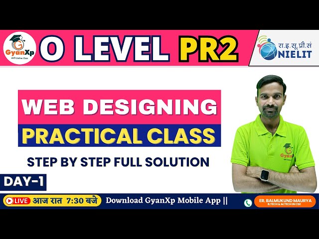 🖥️ Day-1 | Web Designing PR2 | O Level Practical July 2025 | WDP Practical Class | GyanXp