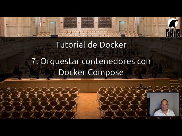 Tutorial de Docker. Capítulo 7. Orquestar contenedores con Docker Compose