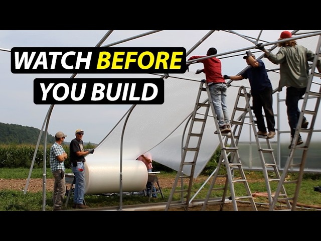 5 Tips CRUCIAL for Successful High Tunnel Builds