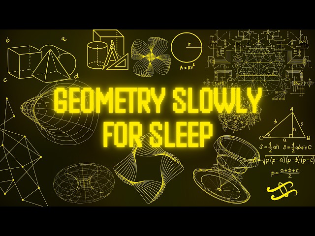Literally Everything There Is To Know About Geometry (For Sleep)