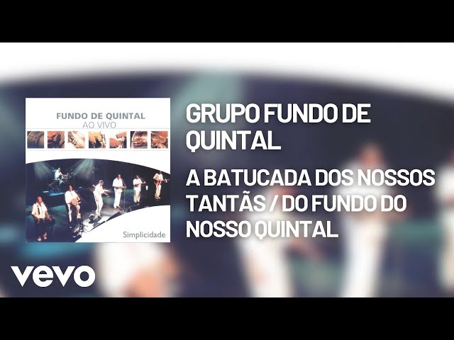 Grupo Fundo De Quintal - A Batucada Dos Nossos Tantãs / Do Fundo Do Nosso Quintal (Áudio Oficial)