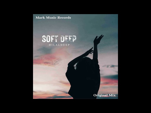 HilalDeep - Soft Deep (Original Mix)
