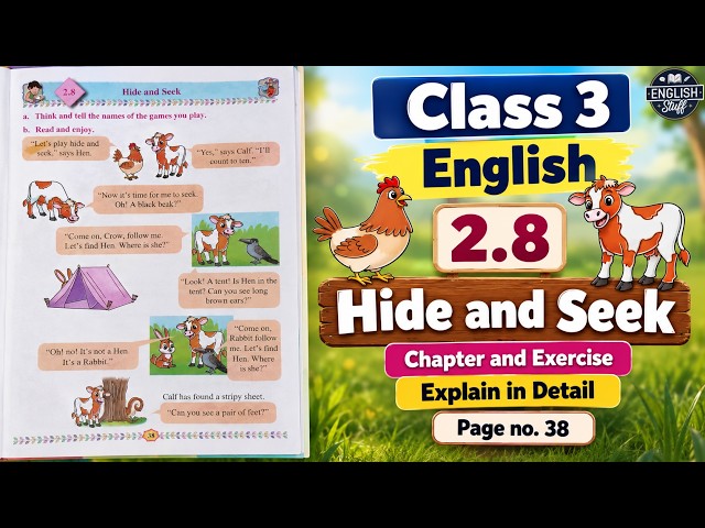 Class 3 English | 2.8 Hide and Seek | Chapter & Exercise Explained in Detail | Page 38