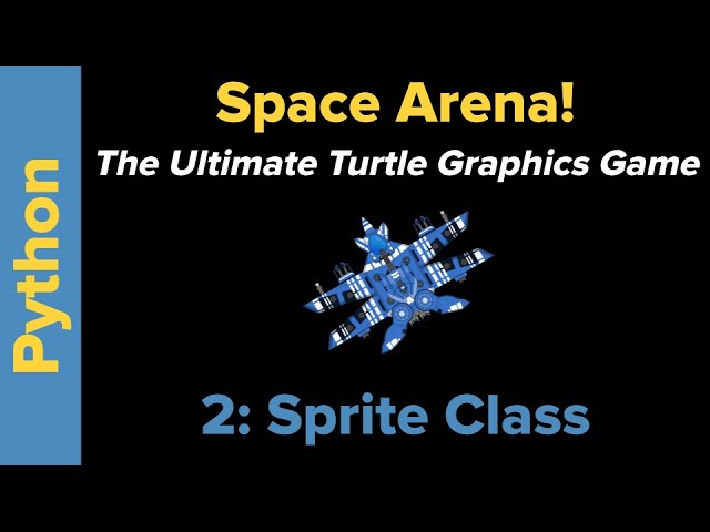 Ultimate Python Turtle Graphics Tutorial: Space Arena 2 (Sprite Class)