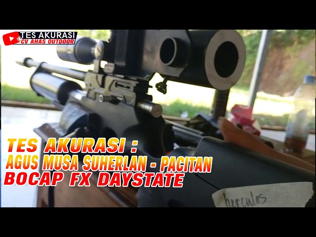 TES AKURASI SENAPAN ANGIN BOCAP FX DAYSTATE PESANAN BOS AGUS MUSA SUHERLAN, PACITAN