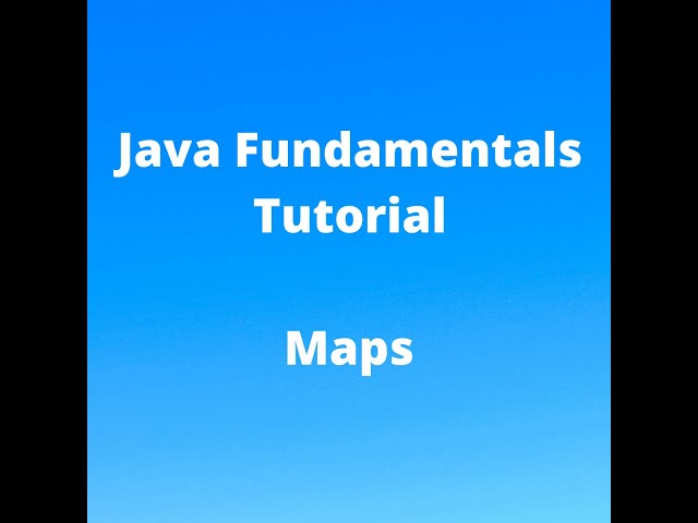 Java Fundamentals Tutorial for Beginners - Maps Framework