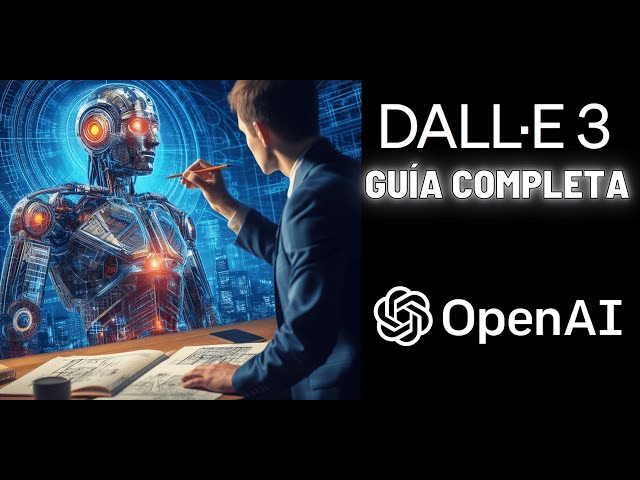 DALL-E 3: Complete Guide to Creating Images with Artificial Intelligence