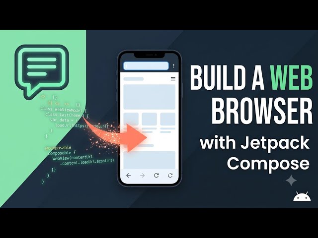 Android Development #9 — Building a Browser App with WebView, Accompanist & Jetpack Compose