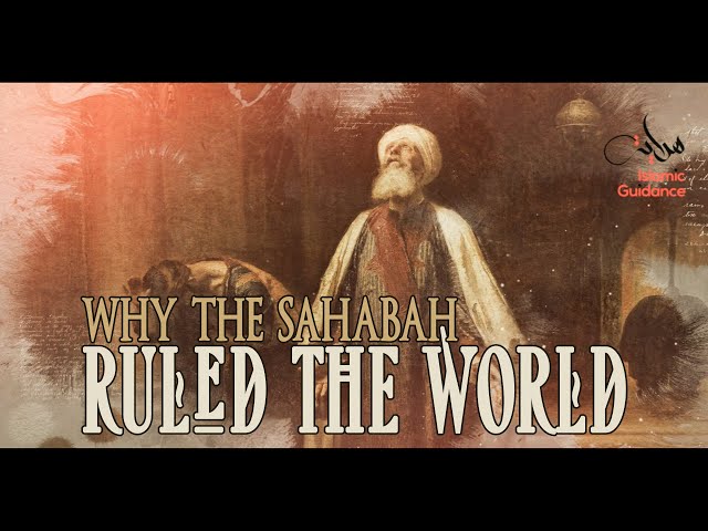 ¿Por qué los Sahabah gobernaron el mundo?