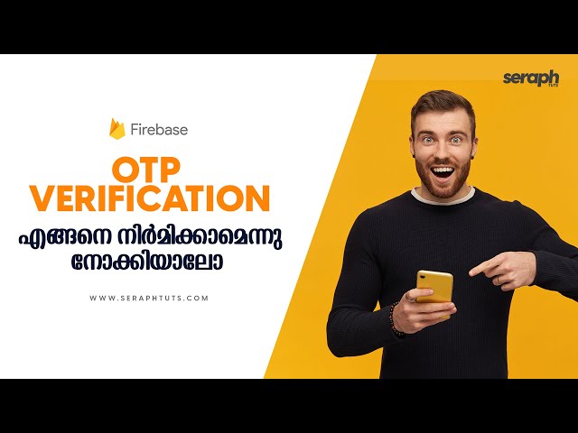 OTP verification എങ്ങനെ നിർമിക്കാം എന്ന് നോക്കിയാലോ🔥 | Firebase OTP verification tutorial
