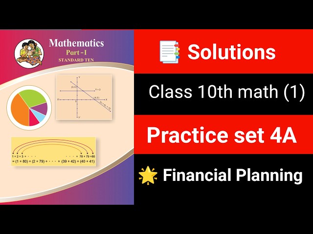 ✅ Class 10 Maths 1 | Problem Set 4A | 🔴 Financial Planning | 📝 Full Solutions | Maharashtra Board |