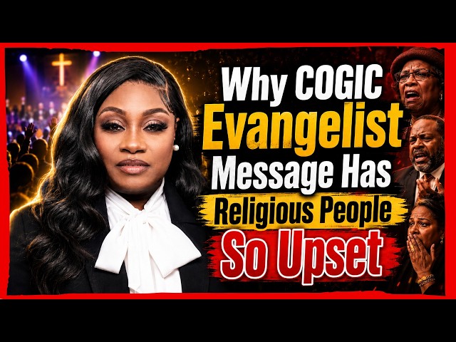 Why COGIC Evangelist Message Has Religious People So Upset