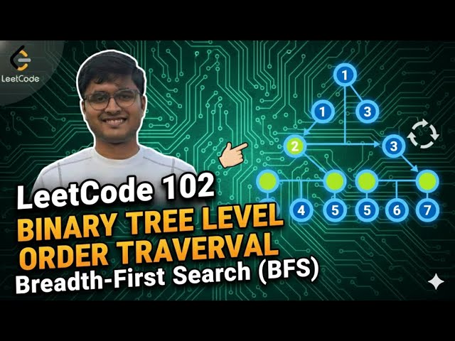 LeetCode 102 Binary Tree Level Order Traversal