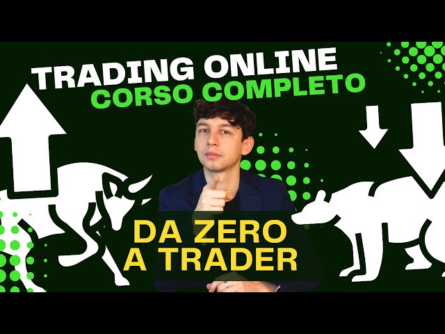 CORSO COMPLETO DI TRADING ONLINE: DA ZERO A TRADER