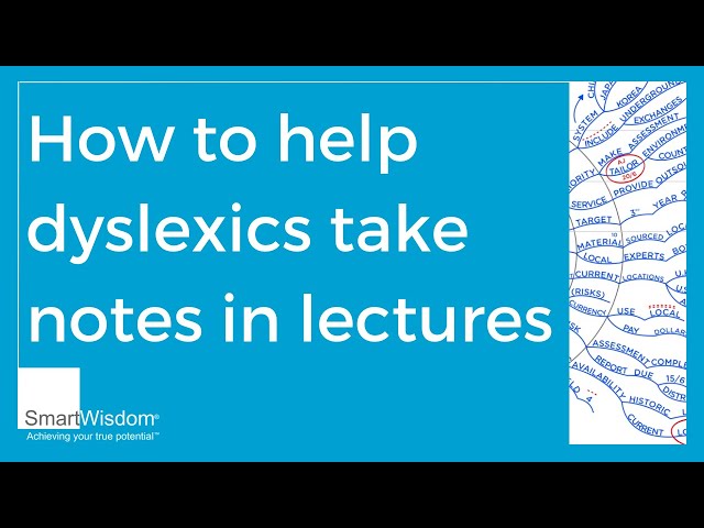 How to help dyslexics take notes in lectures