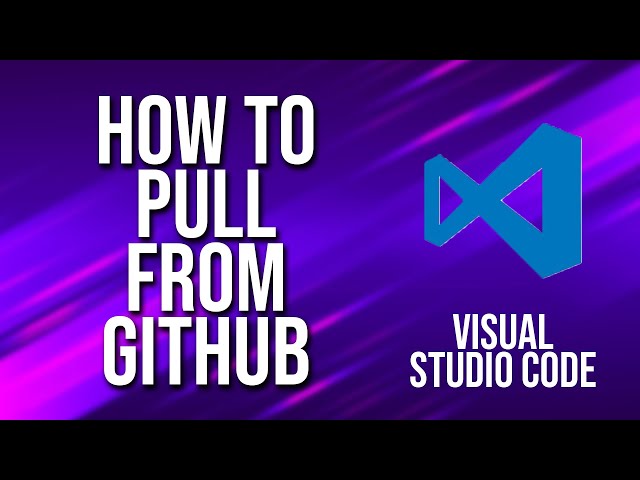 How To Pull From GitHub Visual Studio Code Tutorial