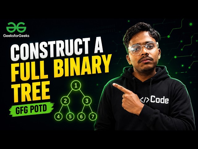 GFG POTD | Construct Full Binary Tree using Preorder and Preorder Mirror Traversal