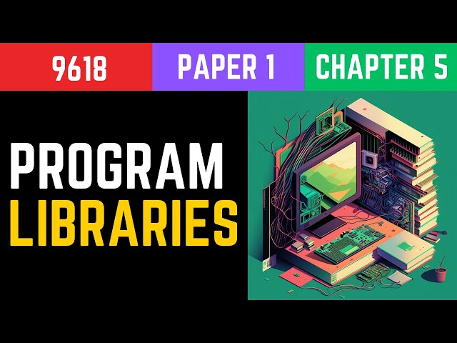 Program Libraries - A Level Computer Science 9618