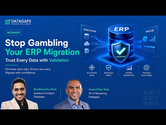 Stop Gambling Your ERP Migration – Trust Every Data with Validation | Datagaps Webinar